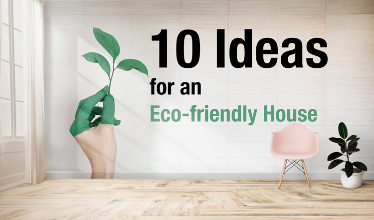 Budddy 10 ideas for an Eco-friendly house